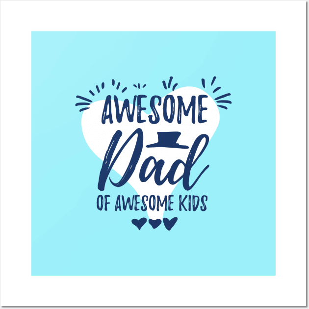 Awesome dad of awesome kids Wall Art by Aye Mate